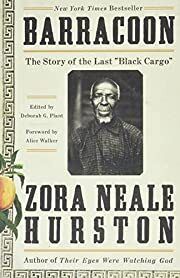 Barracoon: The Story of the Last "Black Cargo" by Zora Neale Hurston, Alice Walker (Foreword by), Deborah G. Plant (Introduction by); 2020. Softcover.