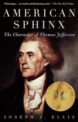 American Sphinx, The: The Character of Thomas Jefferson by Joseph J. Ellis; 1997. Softcover.