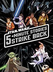 5-Minute Star Wars Stories Strike Back by Lucasfilm Press; 2017. Hardcover (Ch-FIC)