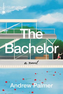 Bachelor, The by Andrew Palmer. 2021. Hardcover.
