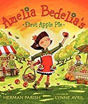 Amelia Bedelia's First Apple Pie by Herman Parish; 2010. Hardcover  (Ch-PIC)