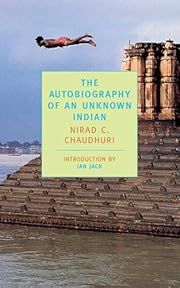 Autobiography of an Unknown Indian by Nirad C. Chaudhuri, Ian Jack (Introduction); 1951/2001. Softcover. (New York Review Books) (CO)