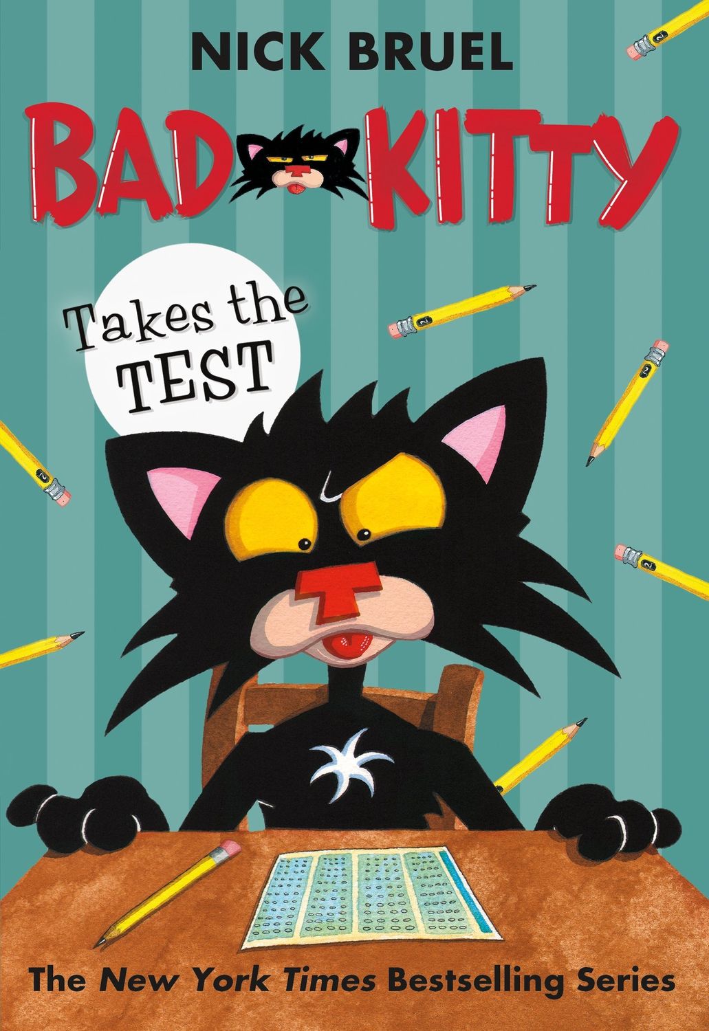 Bad Kitty Takes the Test by Nick Bruel. 2017. Hardcover (Ch-FIC)