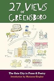 27 Views of Greensboro: The Gate City in Prose &amp; Poetry by Marianne Gingher (Introduction); 2015. Softcover (CO-NC)