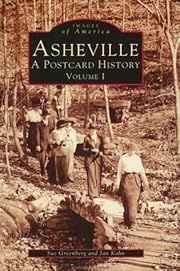 Asheville: Vol. 1, A Postcard History, (Images of America) by Sue Greenberg, Jan Kahn; 1997. Softcover.