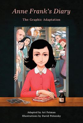 Anne Frank's Diary: The Graphic Adaptation by Ari Folman (Adapter), David Polonsky (Illustrator), Anne Frank. 2018 Hardcover Graphic Novel (YA)