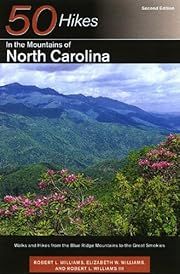 50 Hikes in the Mountains of North Carolina: Walks and Hikes from the Blue Ridge Mountains to the Great Smokies (2nd Edition) by Robert L. Williams, et. al. (CO-NC)
