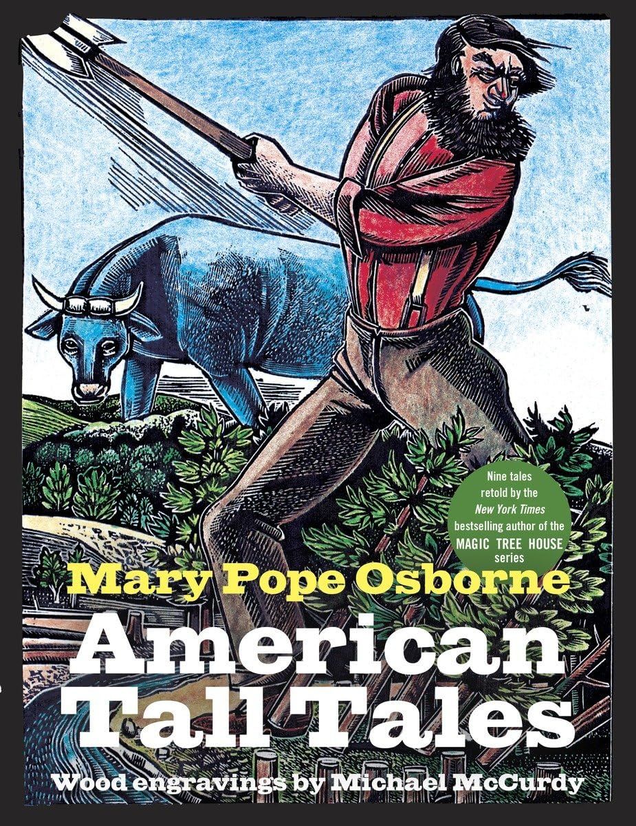 American Tall Tales by Mary Pope Osborne (Author), Michael McCurdy (Illustrator). 1991. Hardcover (Ch-NF)
