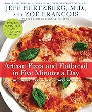 Artisan Pizza and Flatbread in Five Minutes a Day by Jeff Hertzberg, Zoë François; 2011. Hardcover. (F&amp;C)