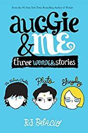 Auggie &amp; Me: Three Wonder Stories by R. J. Palacio;  2015. Hardcover (Ch-FIC)