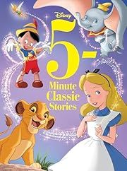 5-Minute Disney Classic Stories by Disney Book Group, Disney Storybook Art Team (Illustrator); 2018. Hardcover. (Ch-FIC)