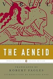 Aeneid, The by Virgil, Robert Fagles (Translator), Bernard Fox (Introduction); 2008. (Penguin Classics Deluxe Edition) Softcover.
