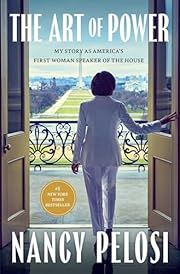Art of Power, The: My Story As America's First Woman Speaker of the House by Nancy Pelosi; 2024. Hardcover.