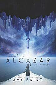 Alcazar: A Cerulean Novel by Amy Ewing; 2020. Hardcover (YA)