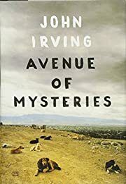Avenue of Mysteries by John Irving; 2015. Hardcover.