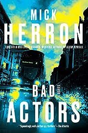 Bad Actors (Slough House #8) by Mick Herron; 2022. Softcover.