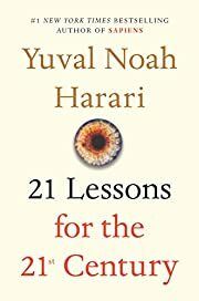 21 Lessons for the 21st Century by Yuval Noah Harari; 2018. Softcover.
