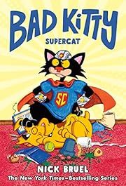 Bad Kitty: Supercat (Graphic Novel) by Nick Bruel. 2022. Hardcover.  (Ch-FIC)