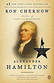 Alexander Hamilton by Ron Chernow; 2005. Softcover.