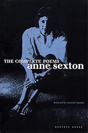 Complete Poems, The by Anne Sexton, Maxine Kumin (Foreword). 1981/1999. Softcover.