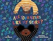 Are Your Stars Like My Stars? by Leslie Helakoski, Heidi Woodward Sheffield (Illustrator); 2020. Hardcover. (Ch-PIC)