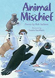 Animal Mischief by Rob Jackson; 2006. Hardcover (Ch-NF)