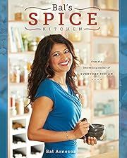 Bal's Spice Kitchen by Bal Arneson; 2014. Softcover. (F&amp;C)