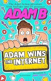 Adam Wins the Internet by AdamB; 2019. Hardcover. (Ch-FIC)