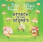 Attack of the Scones by Josh Funk, Brendan Kearney (Illustrator); 2024. Hardcover. (Ch-PIC)