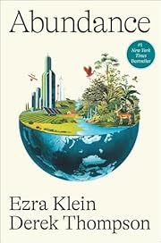 Abundance by Ezra Klein, Derek Thompson; 2025. Hardcover.