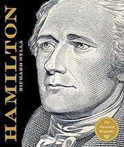Alexander Hamilton: The Illustrated Biography by Richard Sylla; 2016. Hardcover. (LF) (Inscribed by author)