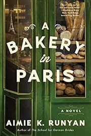 Bakery in Paris, A by Aimie K. Runyan; 2023. Softcover.