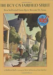 Boy on Fairfield Street, The: How Ted Geisel Grew Up to Become Dr. Seuss by Kathleen Krull; 2004. Hardcover (Ch-NF)