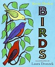 Birds by Kevin Henkes; 2009. Hardcover (Ch-PIC)
