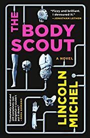 Body Scout, The by Lincoln Michel; 2021. Hardcover