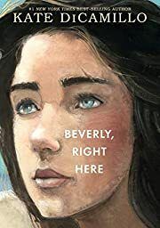 Beverly, Right Here by Kate DiCamillo; 2019 Hardcover  (Ch-FIC)