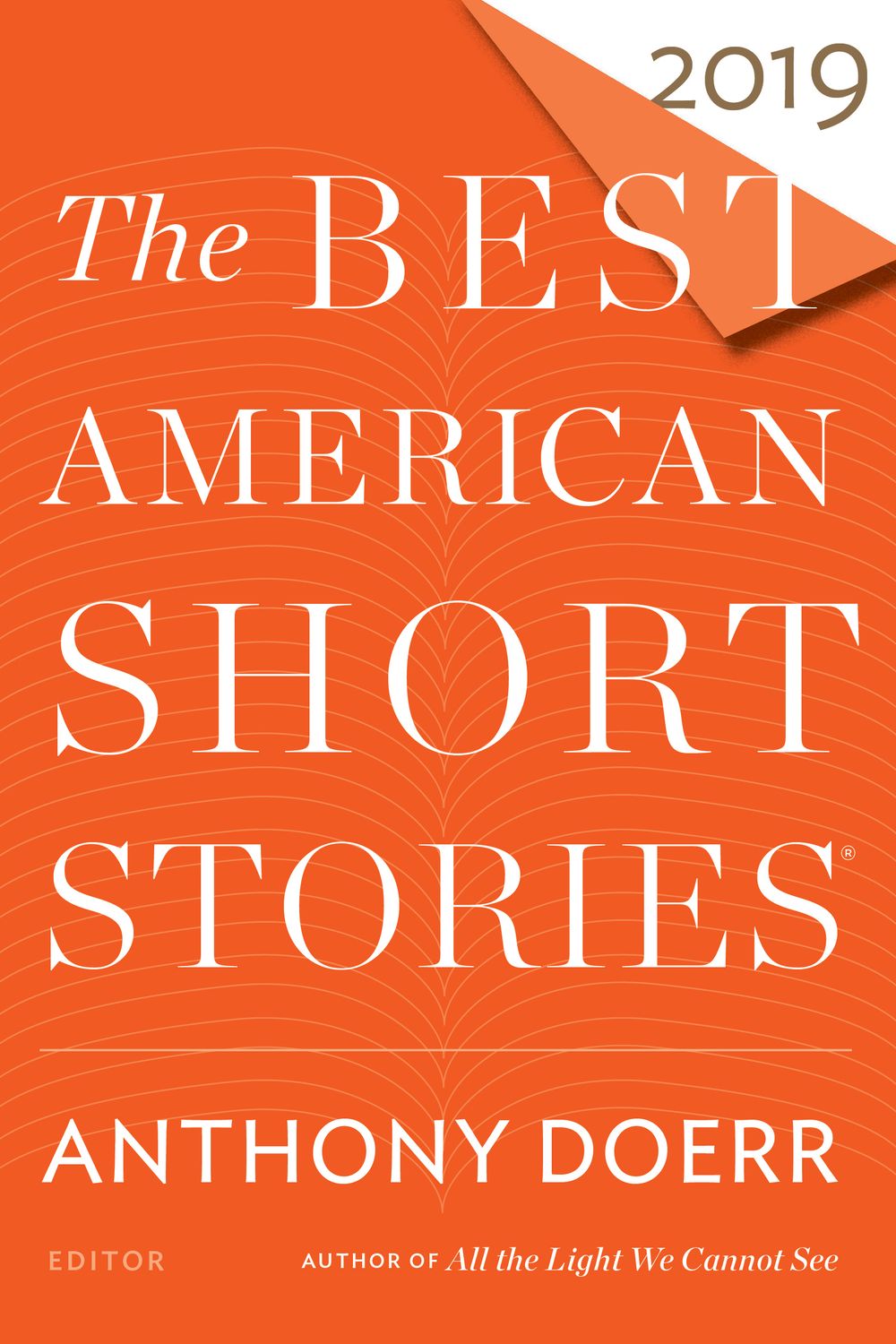 Best American Short Stories 2019, The by Anthony Doerr, Heidi Pitlor (Editors). 2019. Softcover.