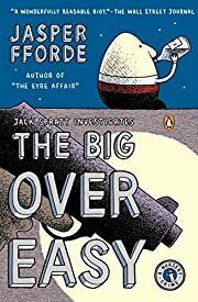 Big Over Easy, The (Nursery Crime #1) by Jasper Fforde; 2006. Softcover.