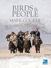 Birds &amp; People by Mark Cocker; 2013. Hardcover. (LF)