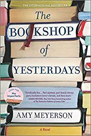 Bookshop of Yesterdays, The by Amy Meyerson; 2019. Softcover.