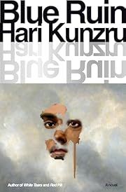 Blue Ruin by Hari Kunzru; 2024. Hardcover.