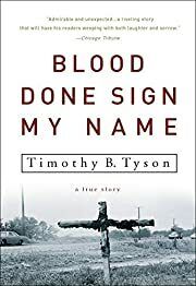 Blood Done Sign My Name: A True Story by Timothy B. Tyson; 2004. Softcover.