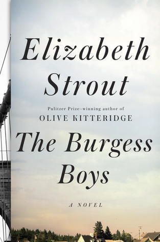 Burgess Boys: A Novel, The by Elizabeth Strout; 2014. Hardcover.