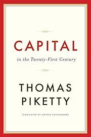 Capital in the Twenty-First Century by Thomas Piketty, Arthur Goldhammer (Translator); 2014. Hardcover.