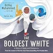 Boldest White: A Story of Hijab and Community by Ibtihaj Muhammad, Hatem Aly (Illustrator); 2024. Hardcover. (Ch-PIC)