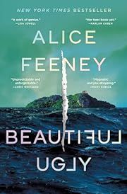 Beautiful Ugly by Alice Feeney; 2025. Hardcover.