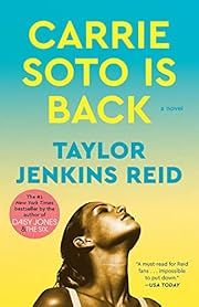 Carrie Soto Is Back by Taylor Jenkins Reid; 2023. Softcover.