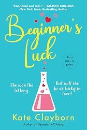 Beginner's Luck (Chance of a Lifetime #1) by Kate Clayborn; 2023. Softcover.