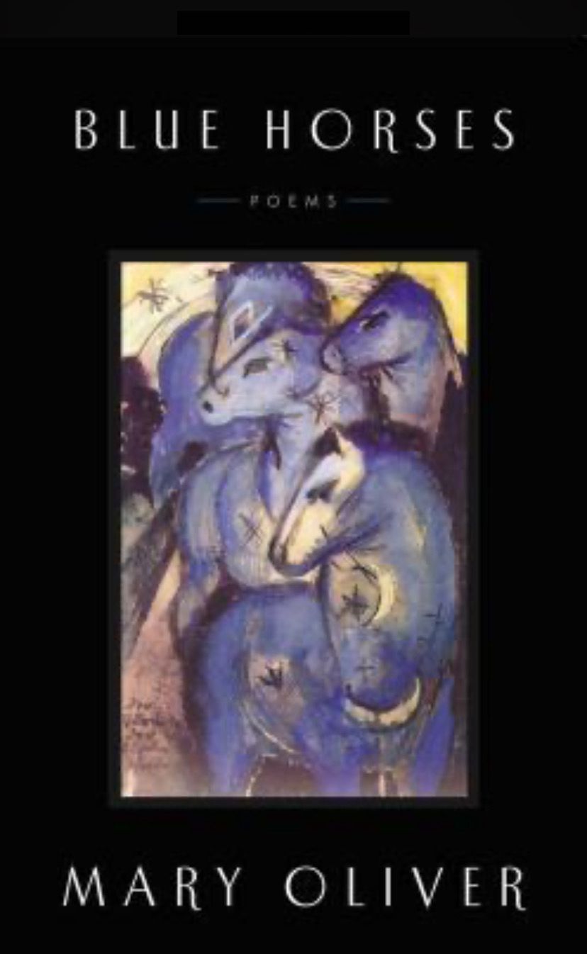 Blue Horses by Mary Oliver. 2014. Hardcover.