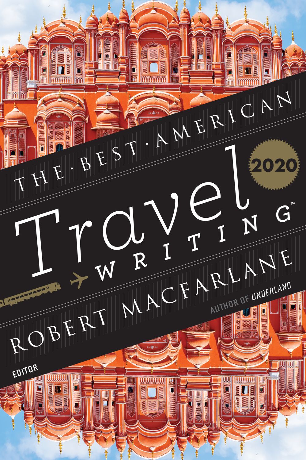 Best American Travel Writing 2020, The by Robert MacFarlane, Jason Wilson (Editors). 2020. Softcover.